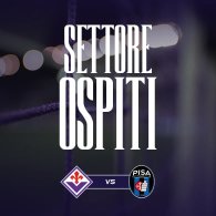 FIORENTINA - PISA | SETTORE OSPITI