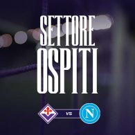 FIORENTINA - NAPOLI | SETTORE OSPITI