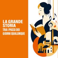 LA GRANDE STORIA TRA I PASSI DEI GIORNI QUALUNQUE