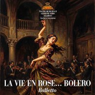 LA VIE EN ROSE..BOLERO - MATINÈE