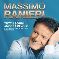 MASSIMO RANIERI - TUTTI I SOGNI ANCORA IN VOLO... E CONTINUANO A VOLARE