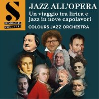 Jazz all'Opera, concerto della Colours Jazz Orchestra con arrangiamenti