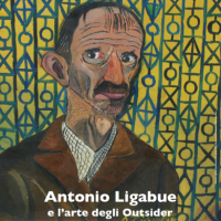 Antonio Ligabue e l’arte degli Outsider, mostra